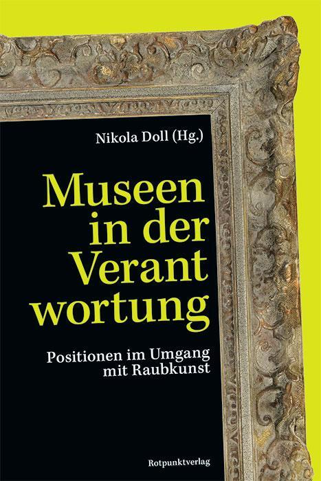 Cover: 9783858699824 | Museen in der Verantwortung | Positionen im Umgang mit Raubkunst