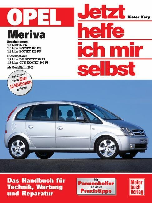 Cover: 9783613024298 | Opel Meriva ab Modelljahr 2003. Jetzt helfe ich mir selbst | Korp