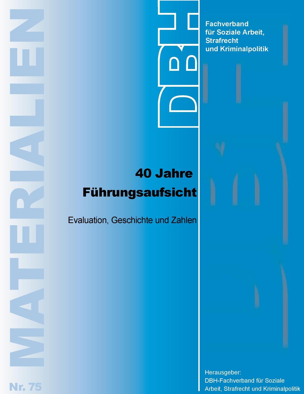 Cover: 9783924570408 | 40 Jahre Führungsaufsicht | Evaluation, Geschichte und Zahlen | Arbeit