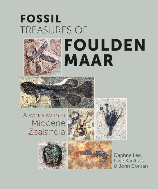 Cover: 9781990048357 | Fossil Treasures of Foulden Maar: A Window Into Miocene Zealandia