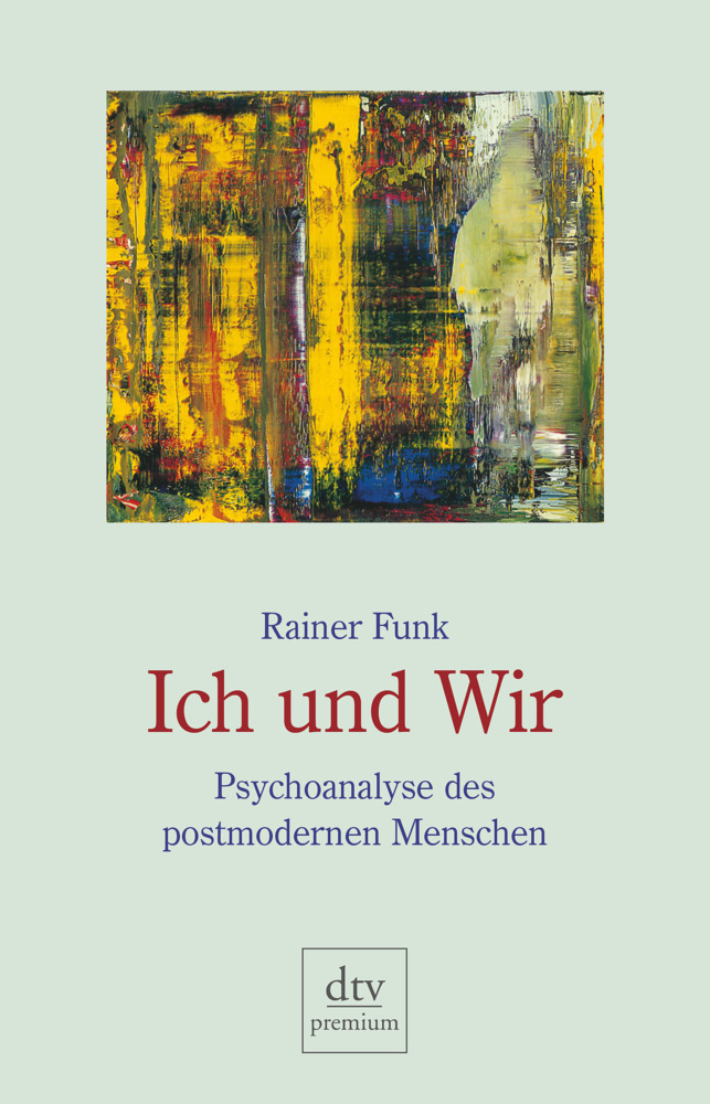 Cover: 9783423244442 | Ich und Wir | Psychoanalyse des postmodernen Menschen | Rainer Funk