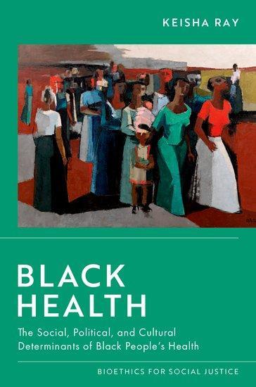 Cover: 9780197620267 | Black Health: The Social, Political, and Cultural Determinants of...