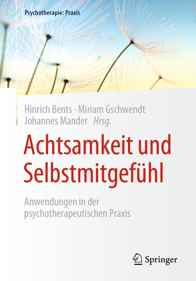 Cover: 9783662603178 | Achtsamkeit und Selbstmitgefühl | Hinrich Bents (u. a.) | Taschenbuch