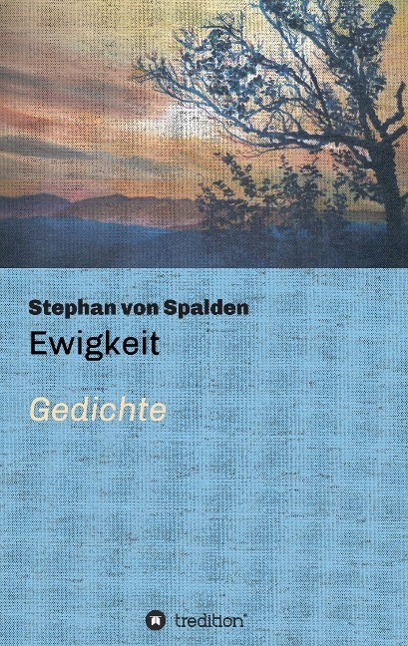 Cover: 9783732357109 | Ewigkeit | Gedichte | Stephan von Spalden | Taschenbuch | Paperback