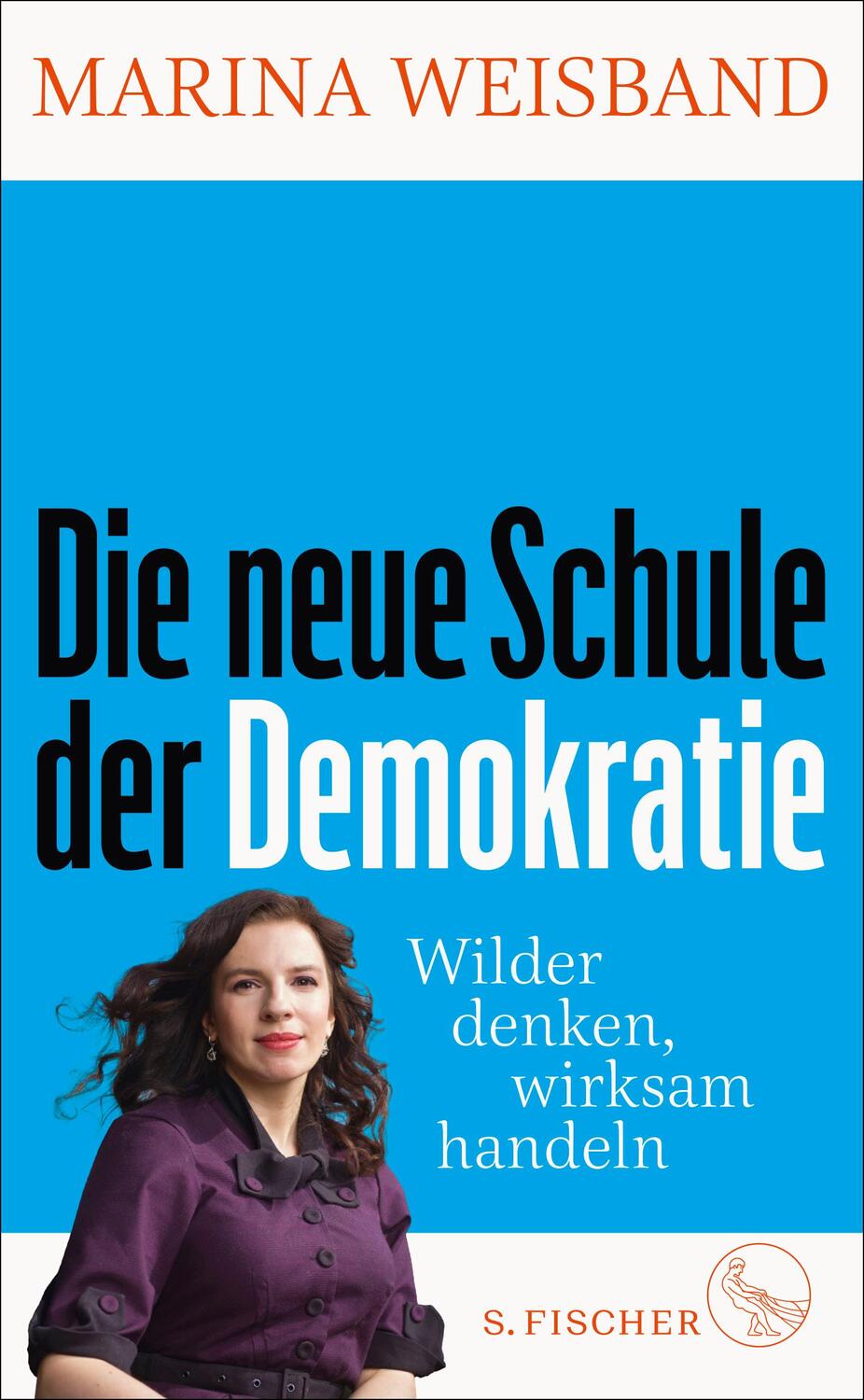 Cover: 9783103975925 | Die neue Schule der Demokratie | Wilder denken, wirksam handeln | Buch