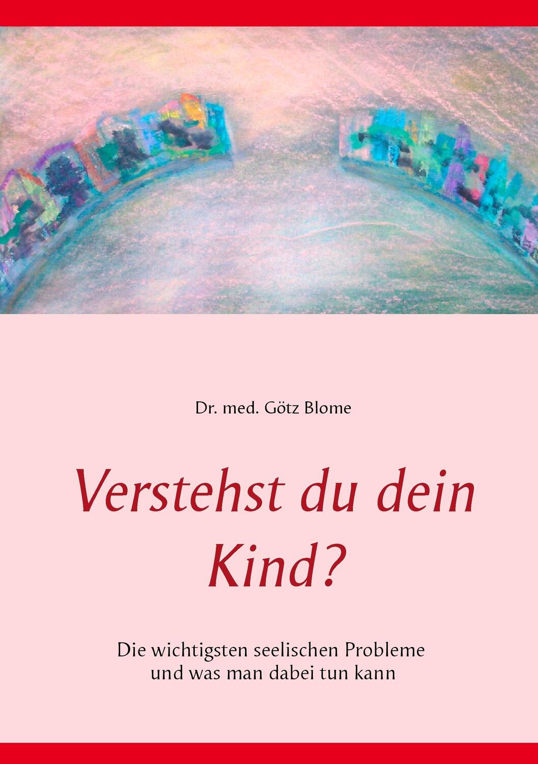 Cover: 9783743190405 | Verstehst du dein Kind? | Götz Blome | Taschenbuch | Books on Demand