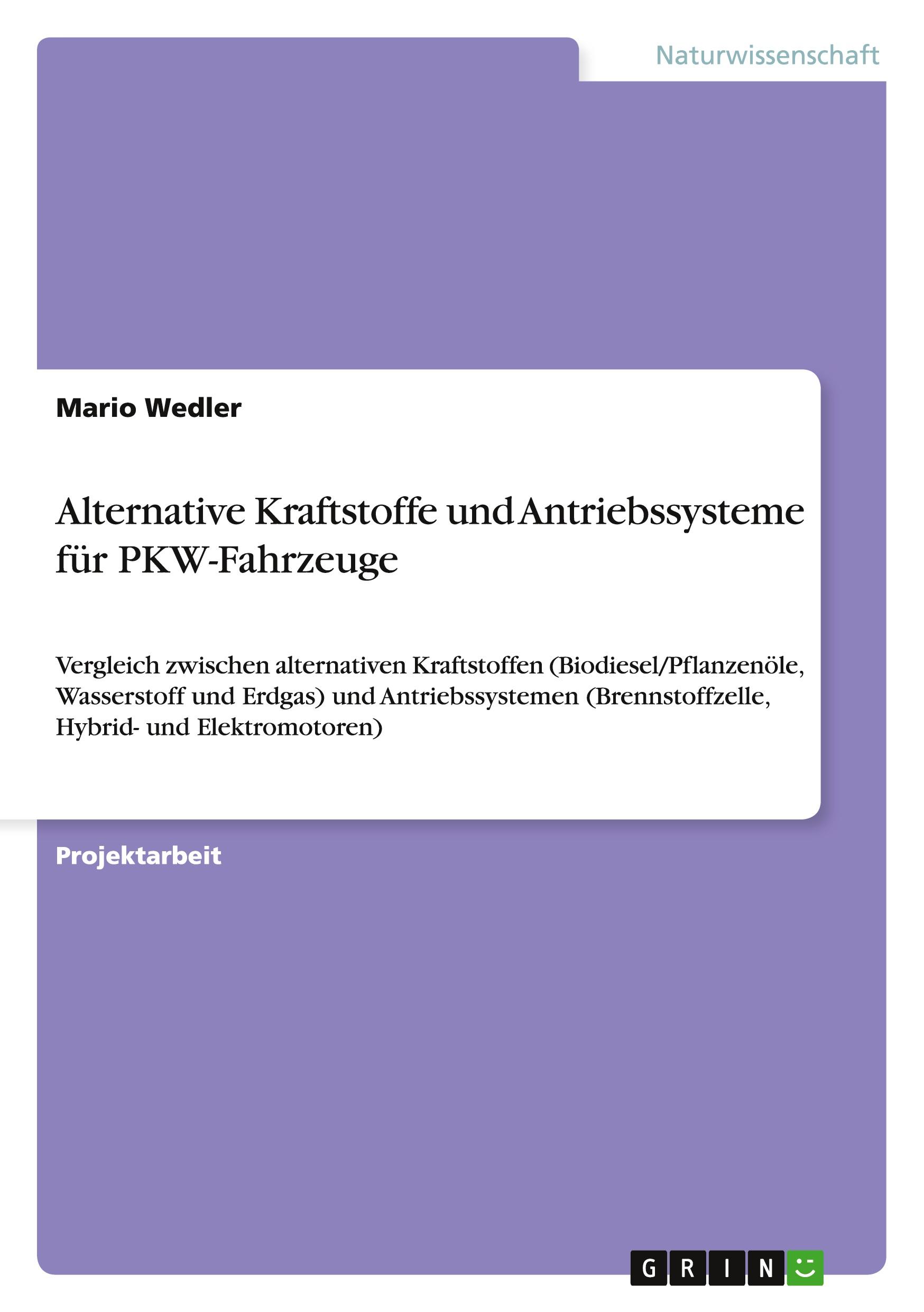 Cover: 9783640385645 | Alternative Kraftstoffe und Antriebssysteme für PKW-Fahrzeuge | Wedler