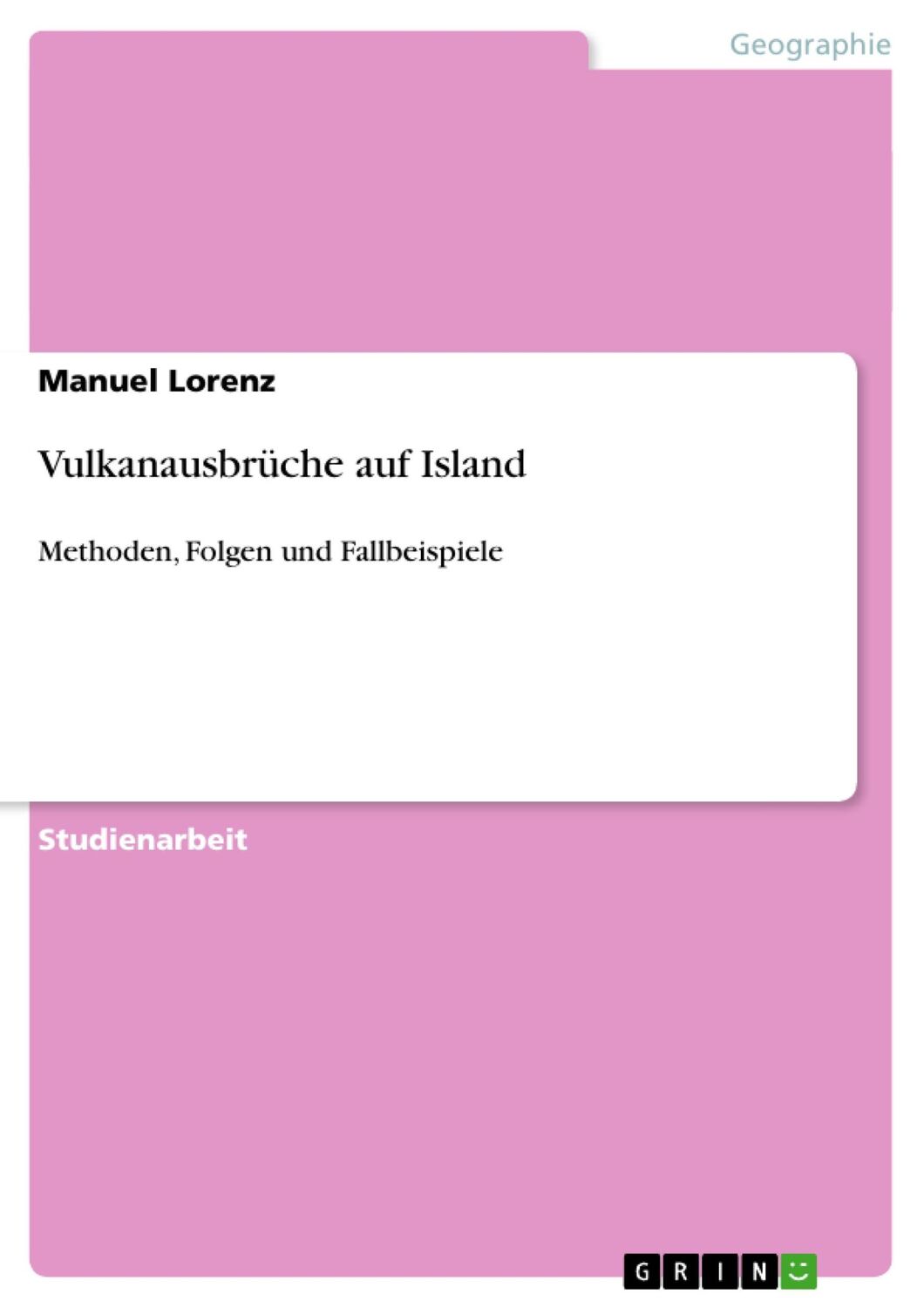 Cover: 9783640119684 | Vulkanausbrüche auf Island | Methoden, Folgen und Fallbeispiele | Buch