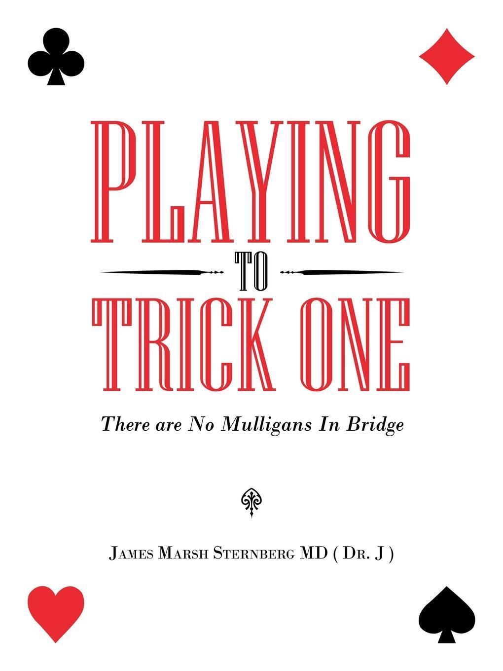Cover: 9781665503211 | Playing to Trick One | There Are No Mulligans in Bridge | MD | Buch