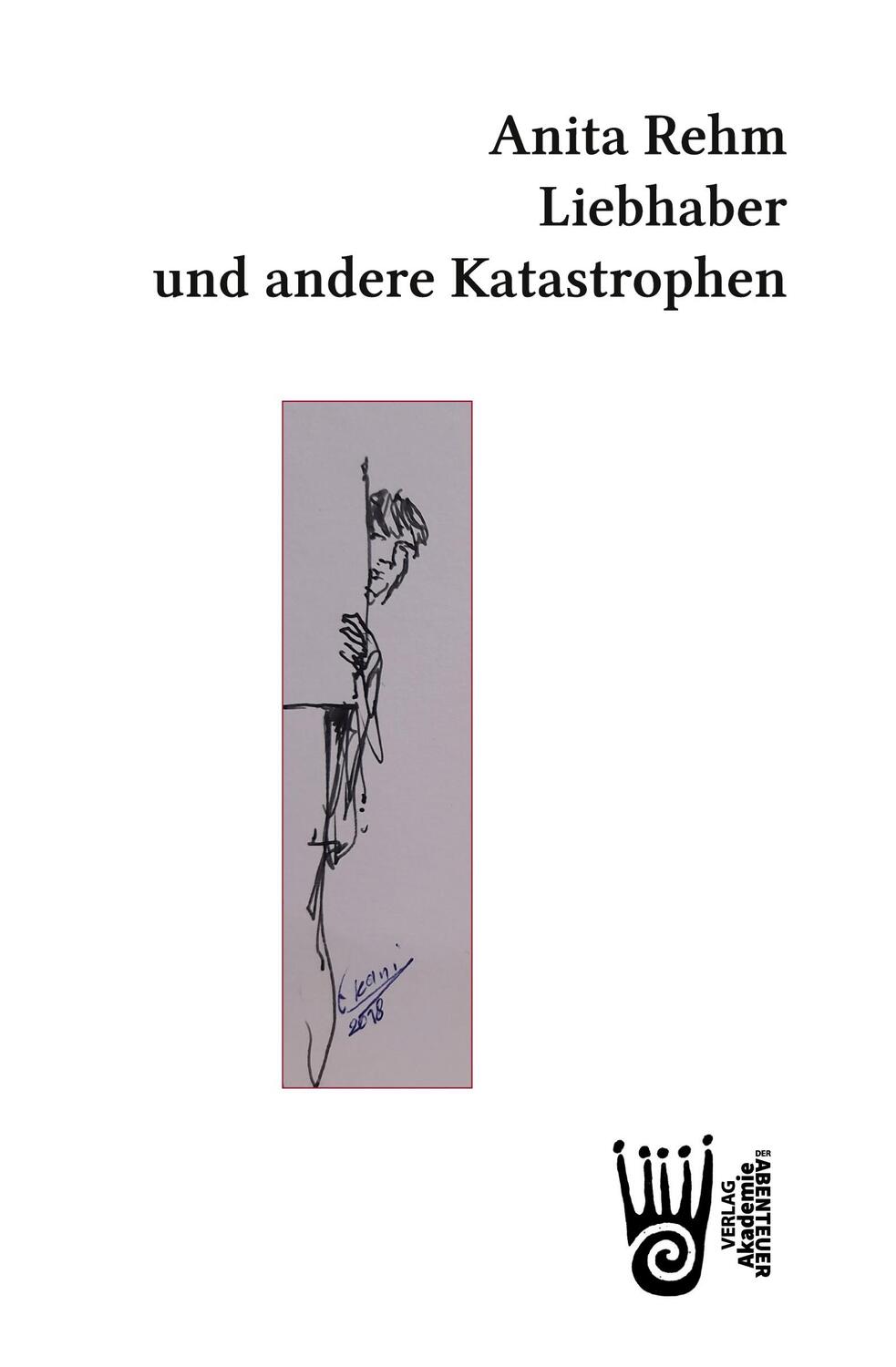 Cover: 9783985301423 | Liebhaber und andere Katastrophen | Anita Rehm | Taschenbuch | 116 S.