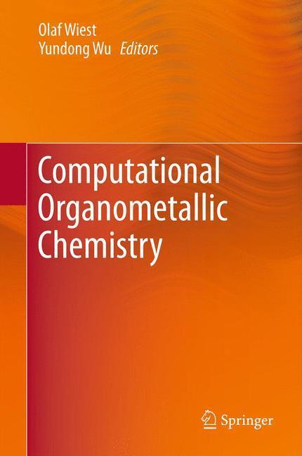 Cover: 9783642252570 | Computational Organometallic Chemistry | Yundong Wu (u. a.) | Buch