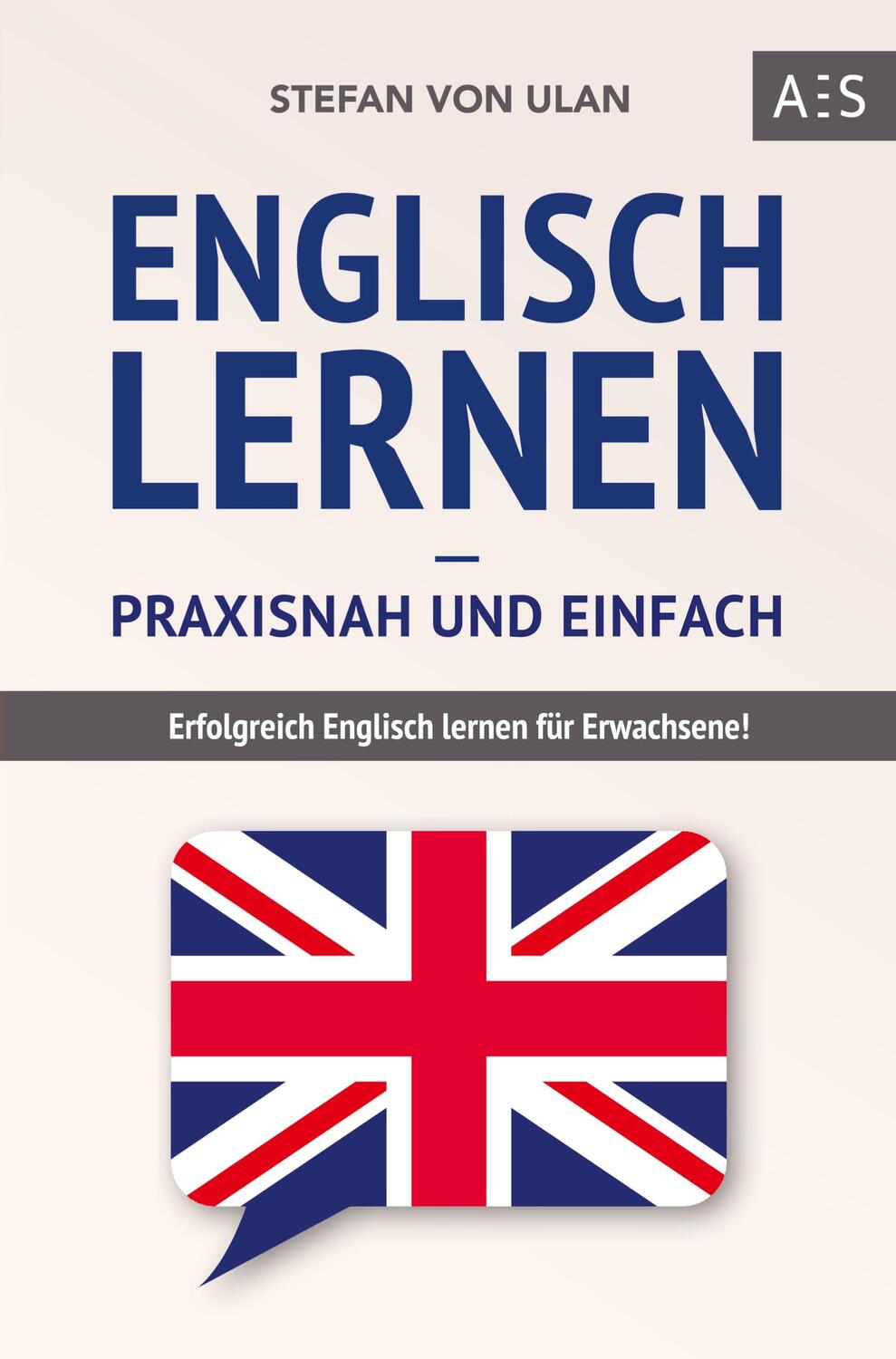 Cover: 9789403680378 | Englisch lernen - praxisnah und einfach | Stefan von Ulan | Buch