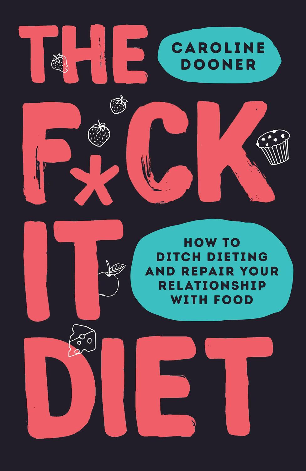 Cover: 9780008339869 | The F*ck It Diet | Caroline Dooner | Taschenbuch | Englisch | 2021