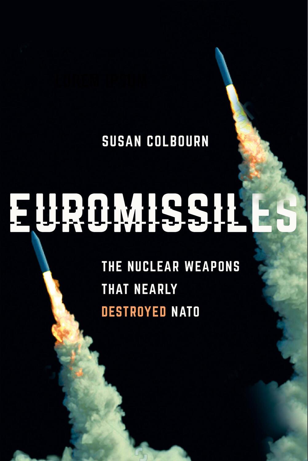 Cover: 9781501766022 | Euromissiles: The Nuclear Weapons That Nearly Destroyed NATO | Buch