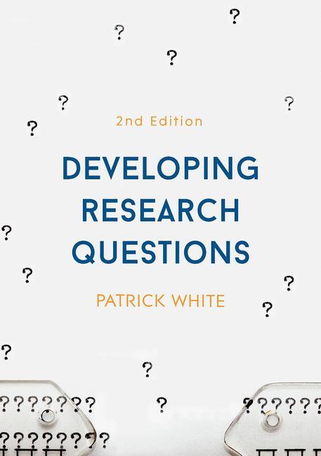 Cover: 9781137490476 | Developing Research Questions | Patrick White | Taschenbuch | XIV