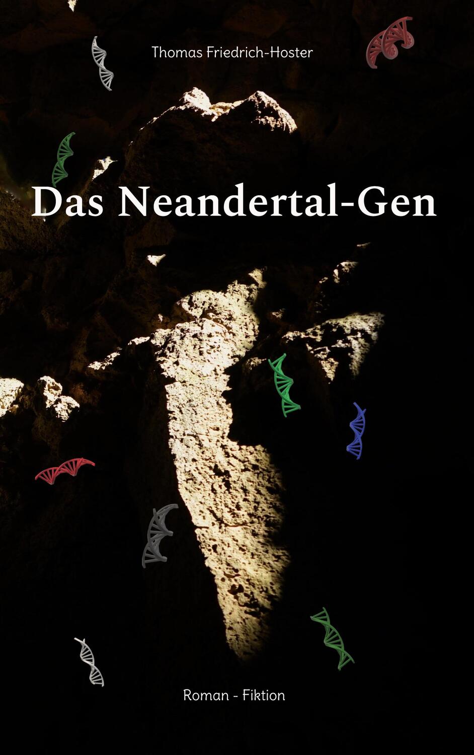 Cover: 9783750406292 | Das Neandertal-Gen | Roman | Thomas Friedrich-Hoster | Buch | 310 S.