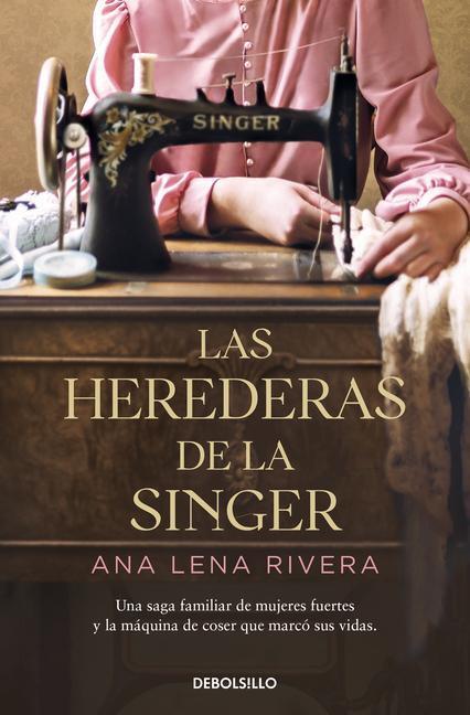 Cover: 9788466363747 | Las herederas de la Singer | Ana Lena Rivera | Taschenbuch | Spanisch