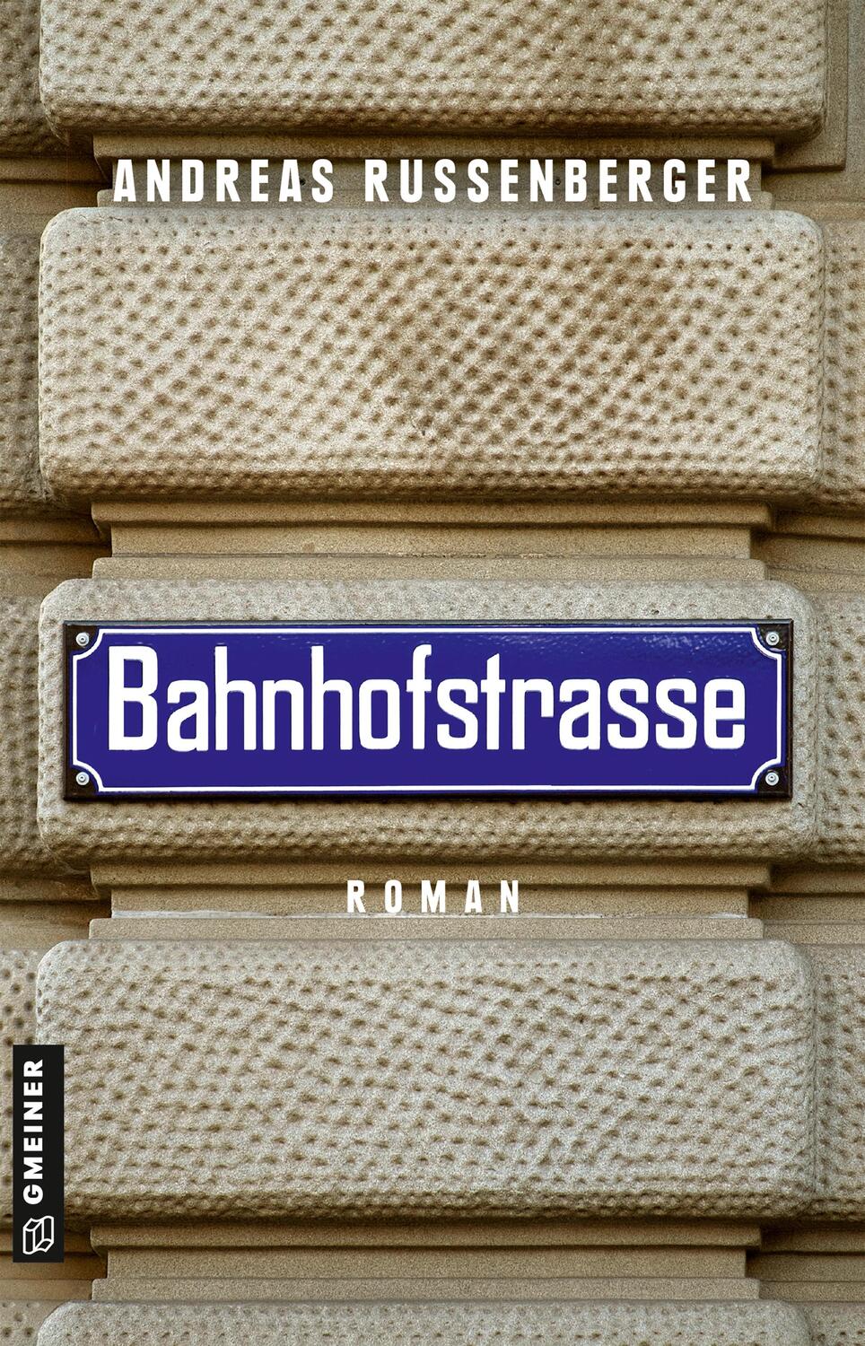 Cover: 9783839200025 | Bahnhofstrasse | Roman | Andreas Russenberger | Taschenbuch | Deutsch
