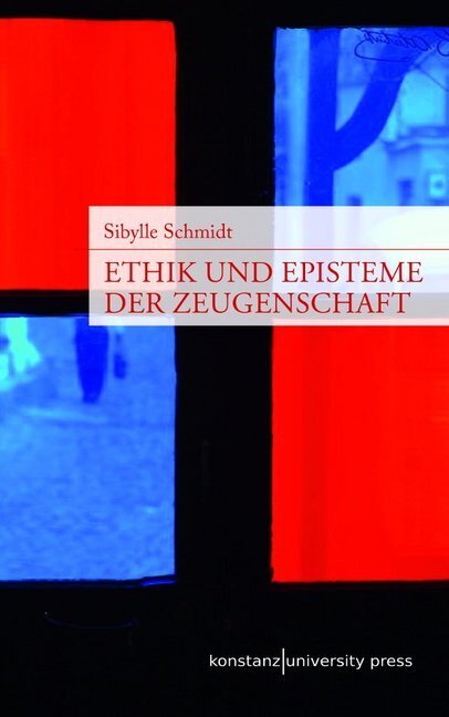 Cover: 9783835390645 | Ethik und Episteme der Zeugenschaft | Sibylle Schmidt | Taschenbuch