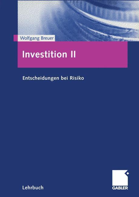 Cover: 9783409118323 | Investition II | Entscheidungen bei Risiko | Wolfgang Breuer | Buch