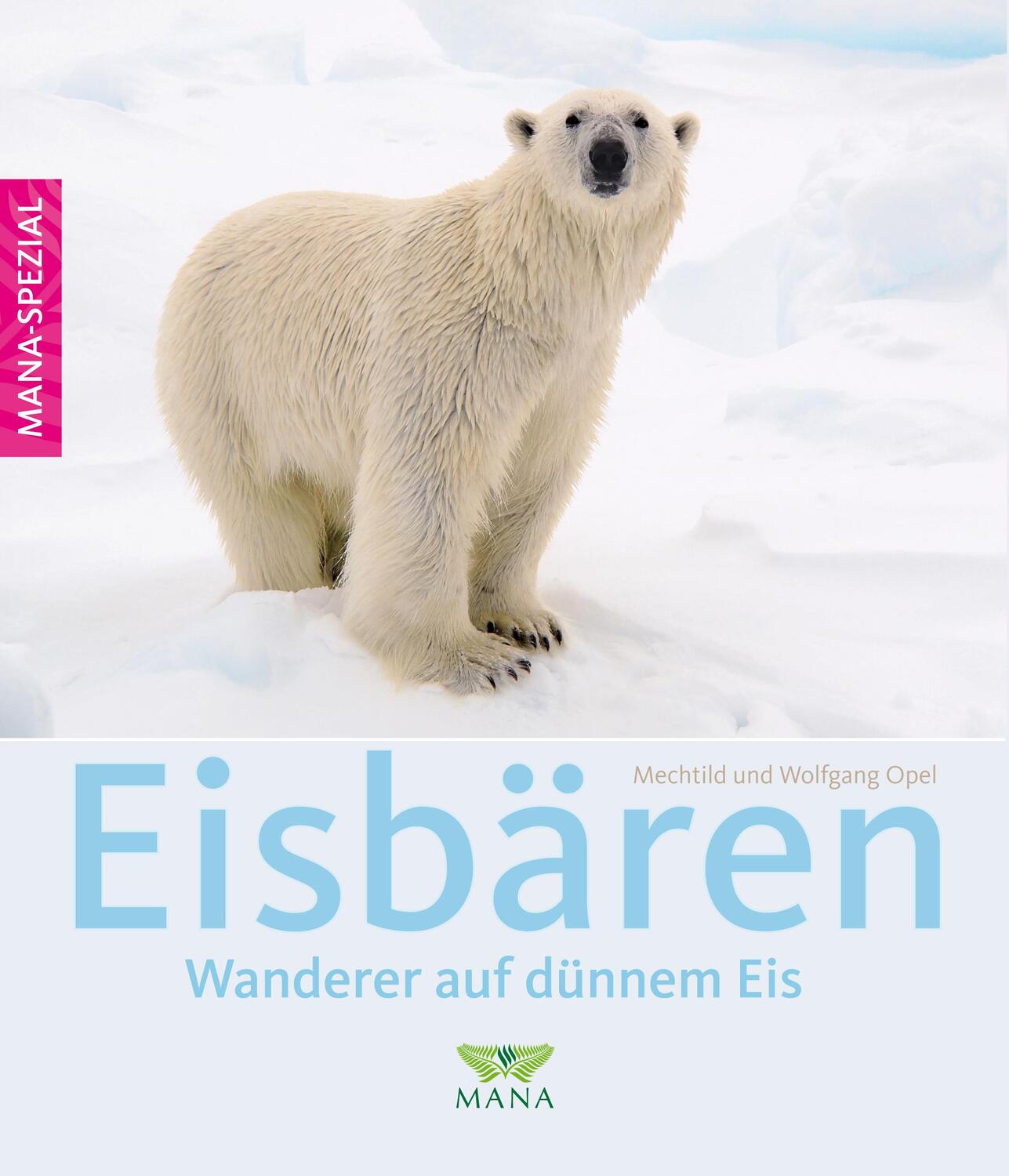 Cover: 9783955030100 | Eisbären | Wanderer auf dünnem Eis | Mechtild Opel (u. a.) | Buch