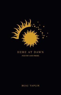 Cover: 9781524861674 | Here at Dawn | Poetry and Prose | Beau Taplin | Taschenbuch | Englisch