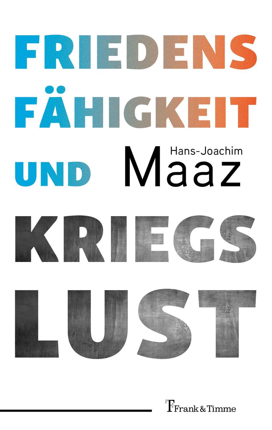 Cover: 9783732909728 | Friedensfähigkeit und Kriegslust | Hans-Joachim Maaz | Taschenbuch