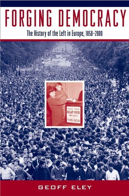 Cover: 9780195044799 | Forging Democracy | The History of the Left in Europe, 1850-2000