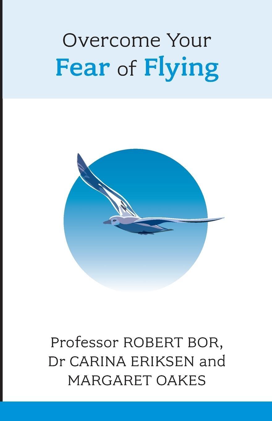 Cover: 9781847090829 | Overcome Your Fear of Flying. Robert Bor, Carina Eriksen and...