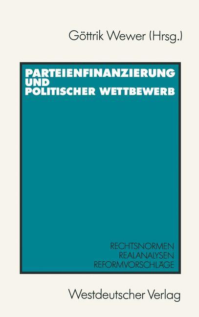 Cover: 9783531118789 | Parteienfinanzierung und politischer Wettbewerb | Göttrik Wewer | Buch