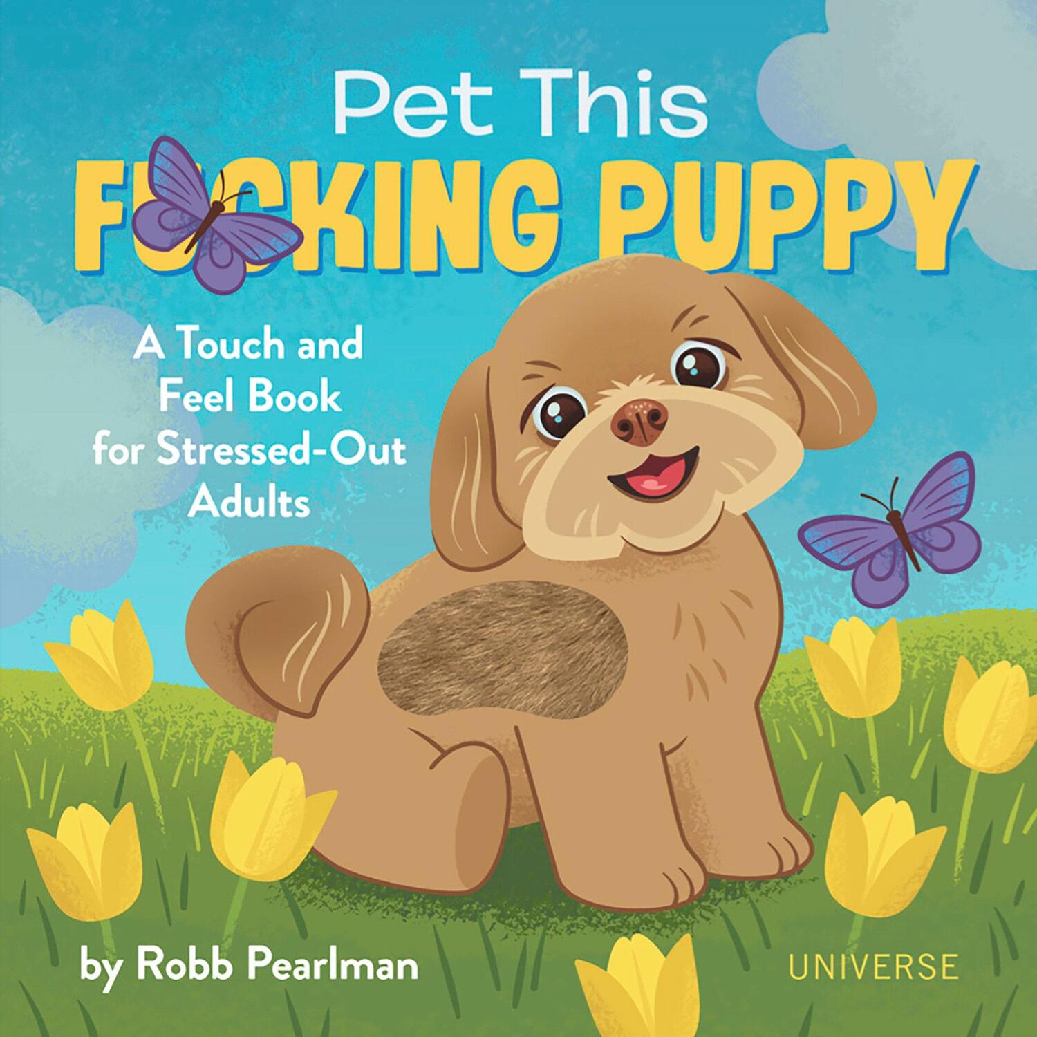 Cover: 9780789338020 | Pet This F*cking Puppy: A Touch-And-Feel Book for Stressed-Out Adults