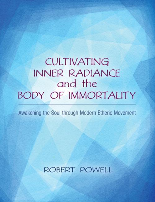 Cover: 9781584201175 | Cultivating Inner Radiance and the Body of Immortality | Robert Powell