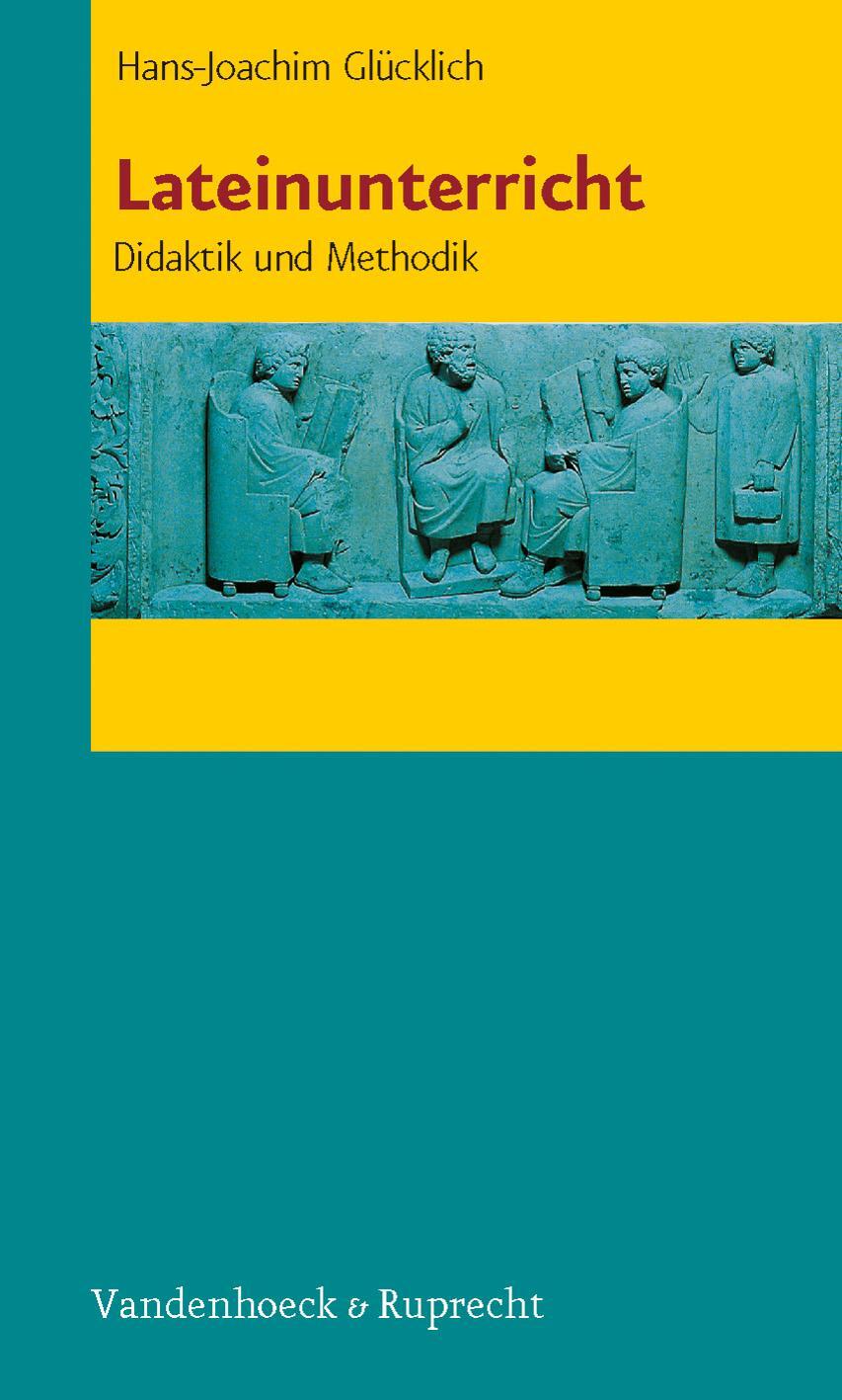 Cover: 9783525250273 | Lateinunterricht | Didaktik und Methodik | Hans-Joachim Glücklich