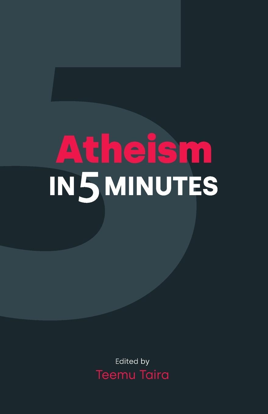 Cover: 9781800502376 | Atheism in Five Minutes | Teemu Taira | Taschenbuch | Paperback | 2022