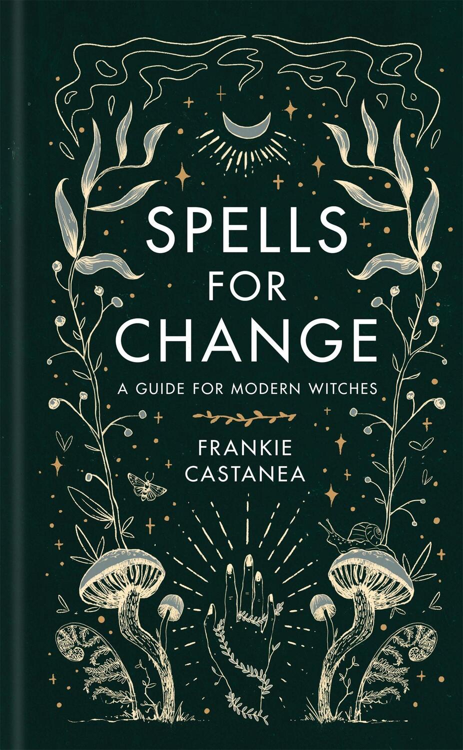 Cover: 9781398703544 | Spells for Change | A Guide for Modern Witches | Frankie Castanea