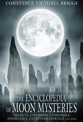 Cover: 9781948803106 | The Encyclopedia of Moon Mysteries: Secrets, Conspiracy Theories,...