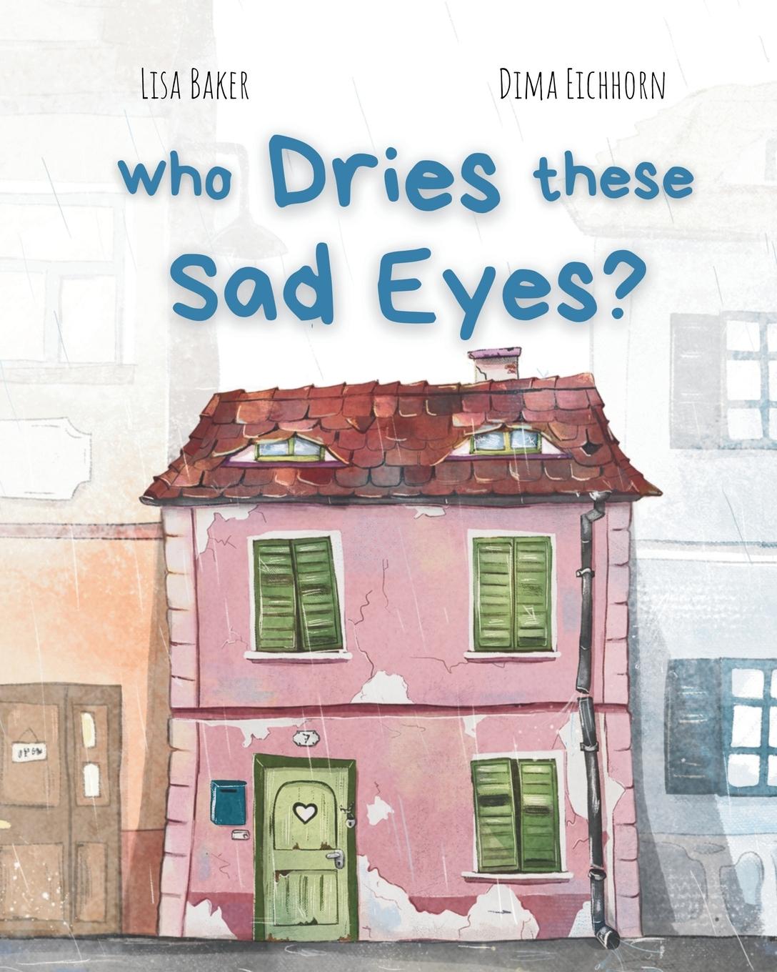 Cover: 9781962737227 | Who Dries These Sad Eyes? | Lisa Baker | Taschenbuch | Paperback