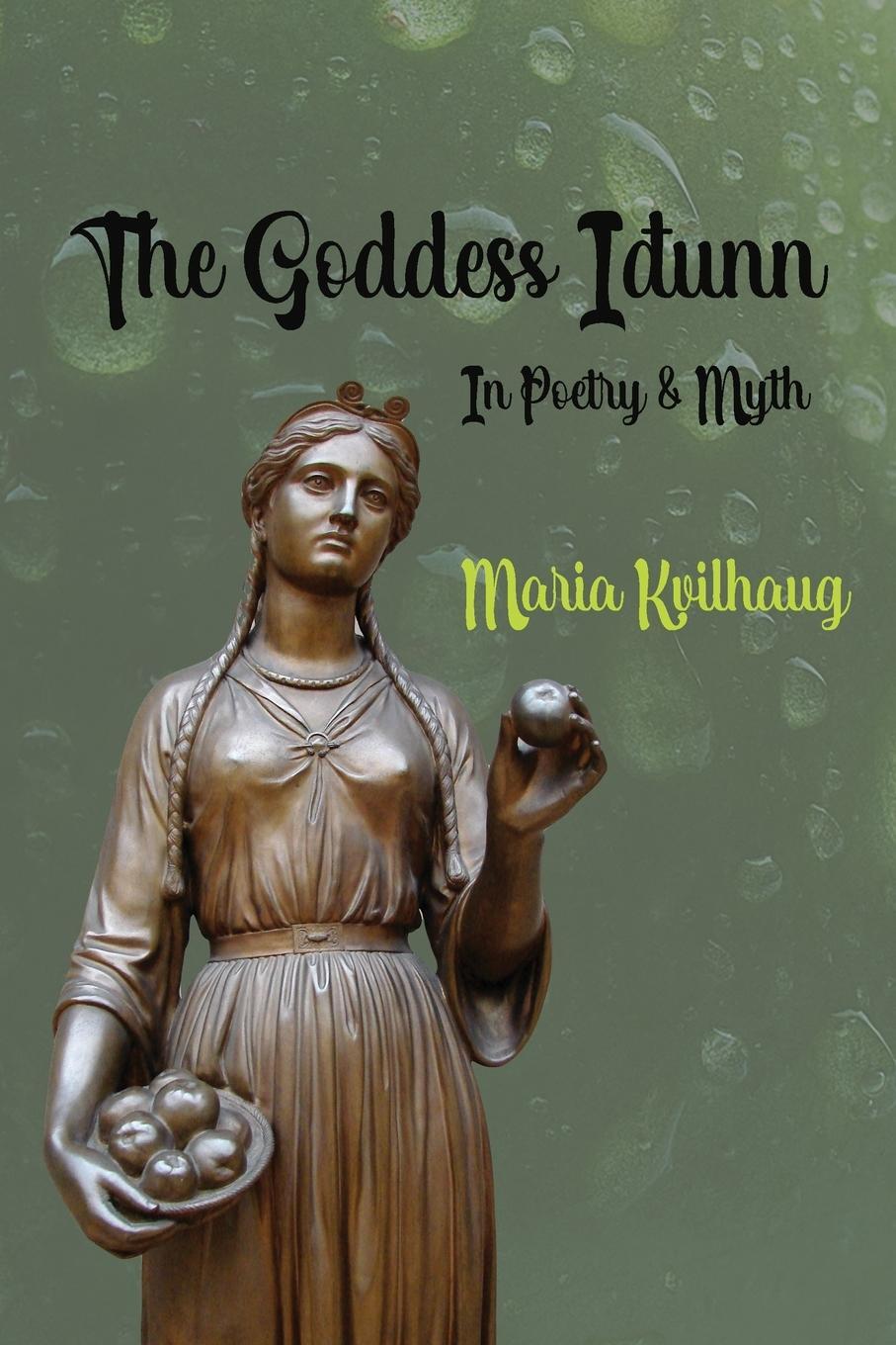 Cover: 9781959350149 | The Goddess Iðunn | Maria Kvilhaug | Taschenbuch | Paperback | 2023