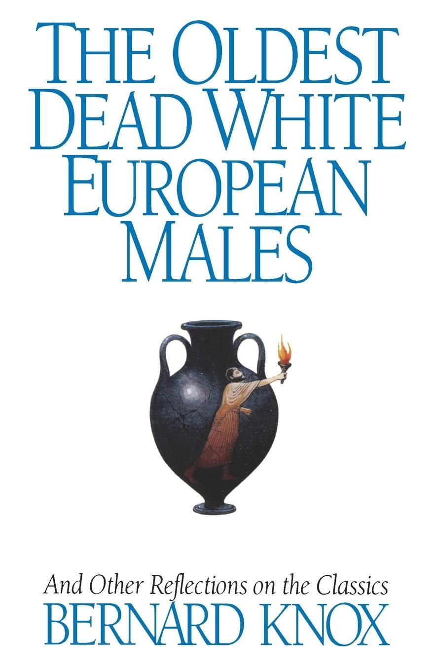 Cover: 9780393312331 | The Oldest Dead White European Males | Bernard MacGregor Walke Knox
