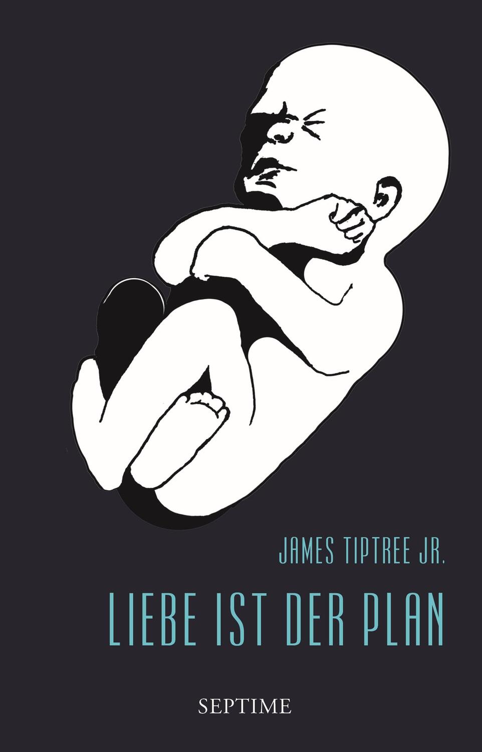 Cover: 9783902711373 | Liebe ist der Plan | Sämtliche Erzählungen, Band 2 | James Tiptree