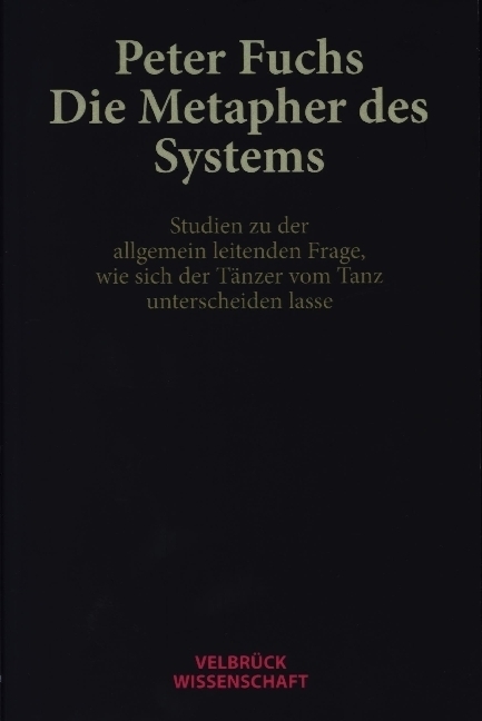Cover: 9783934730304 | Die Metapher des Systems | Peter Fuchs | Taschenbuch | Deutsch