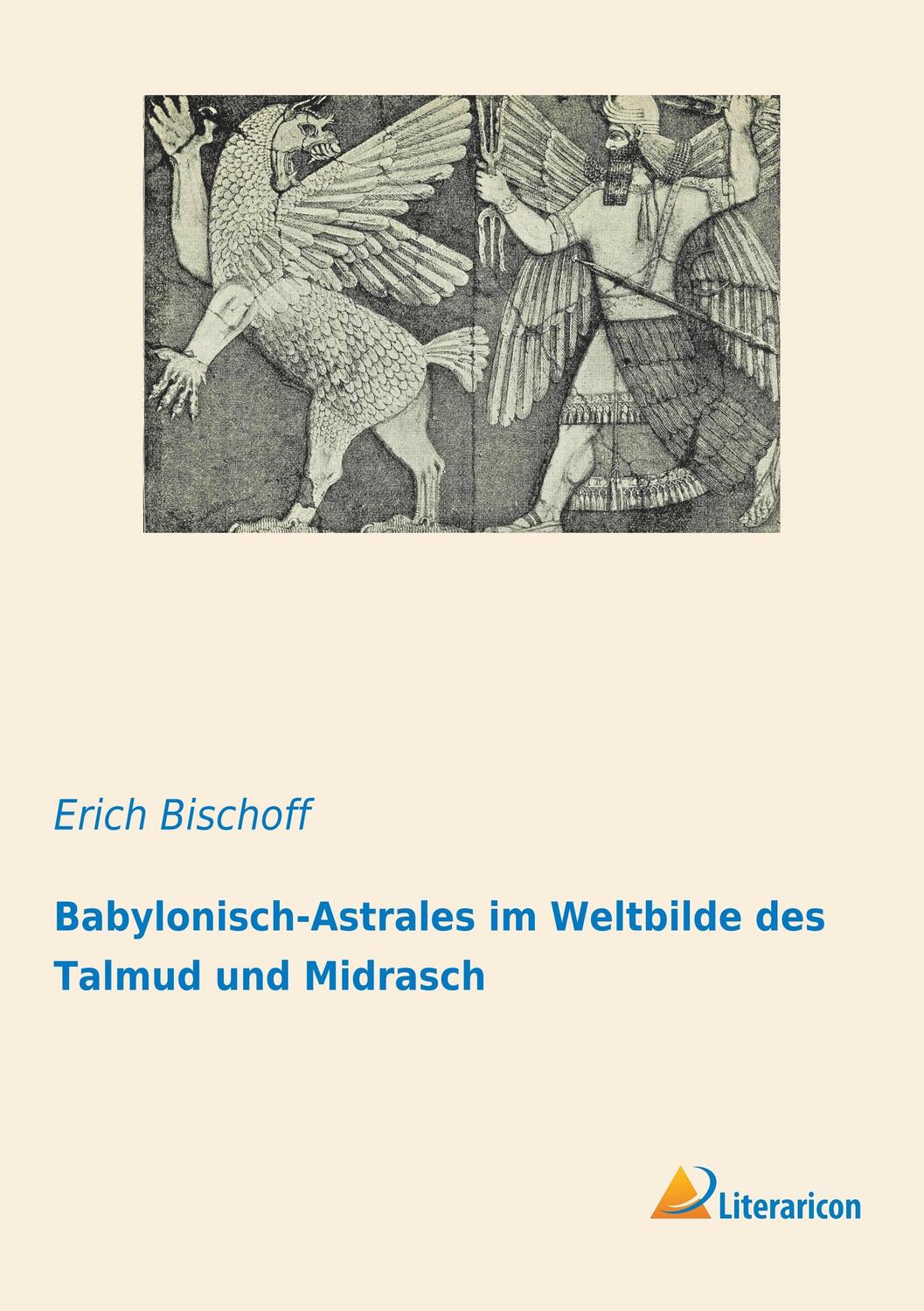 Cover: 9783959139823 | Babylonisch-Astrales im Weltbilde des Talmud und Midrasch | Bischoff