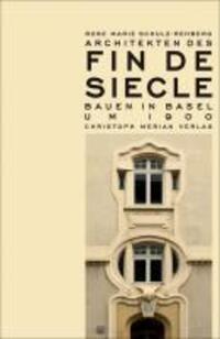 Cover: 9783856165277 | Architekten des Fin de Siècle | Bauen in Basel um 1900 | Schulz-Reberg