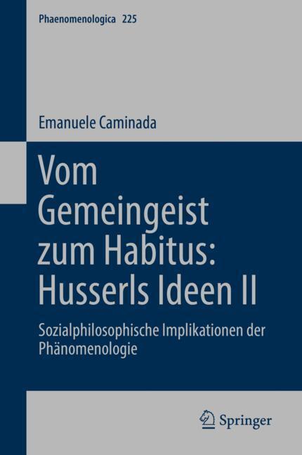 Cover: 9783319979847 | Vom Gemeingeist zum Habitus: Husserls Ideen II | Emanuele Caminada