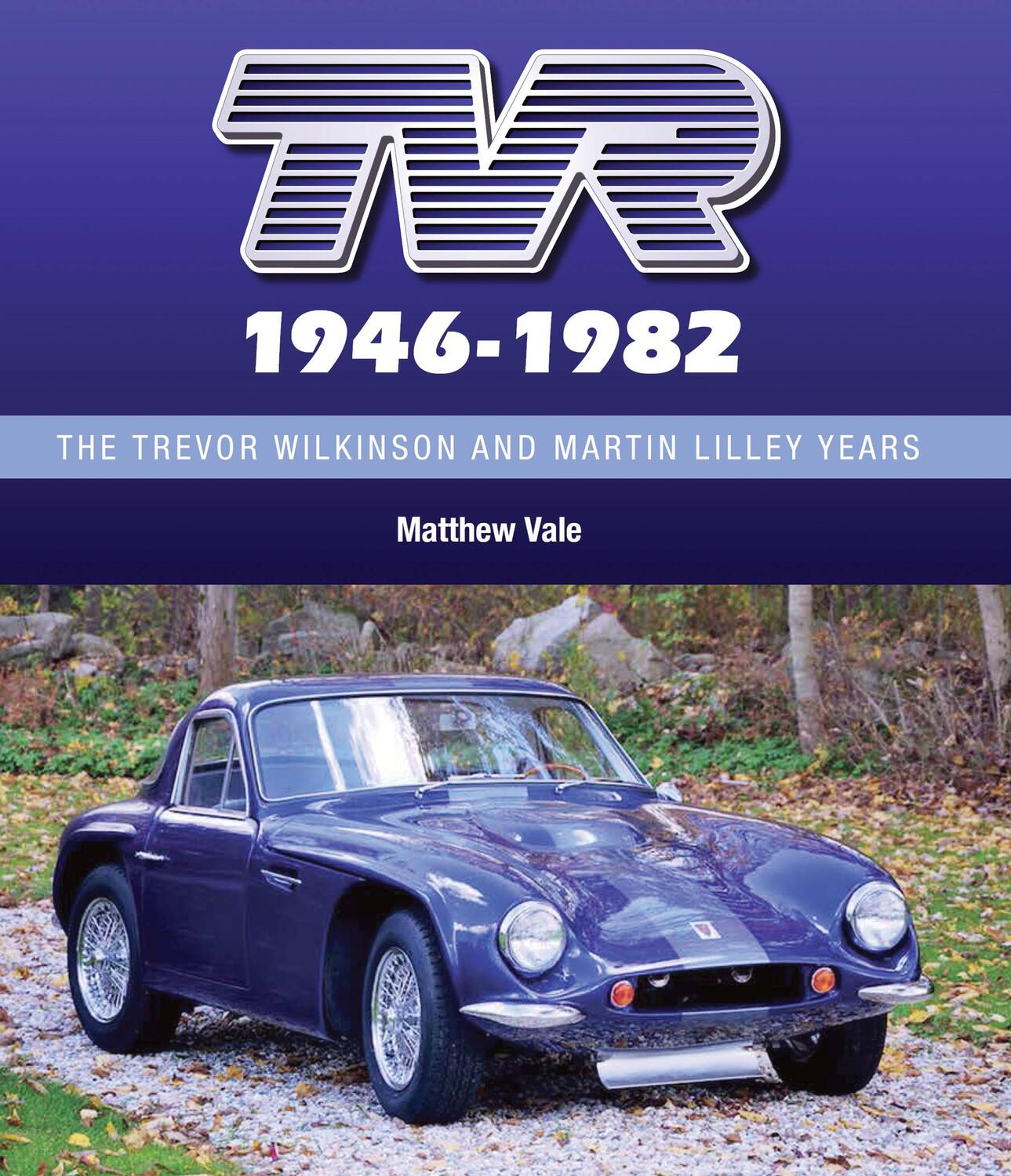 Cover: 9781785003516 | TVR 1946-1982 | The Trevor Wilkinson and Martin Lilley Years | Vale