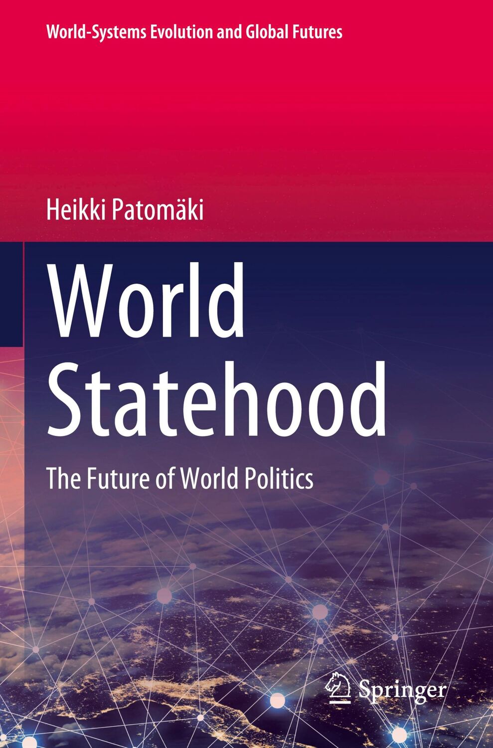 Cover: 9783031323072 | World Statehood | The Future of World Politics | Heikki Patomäki | xii