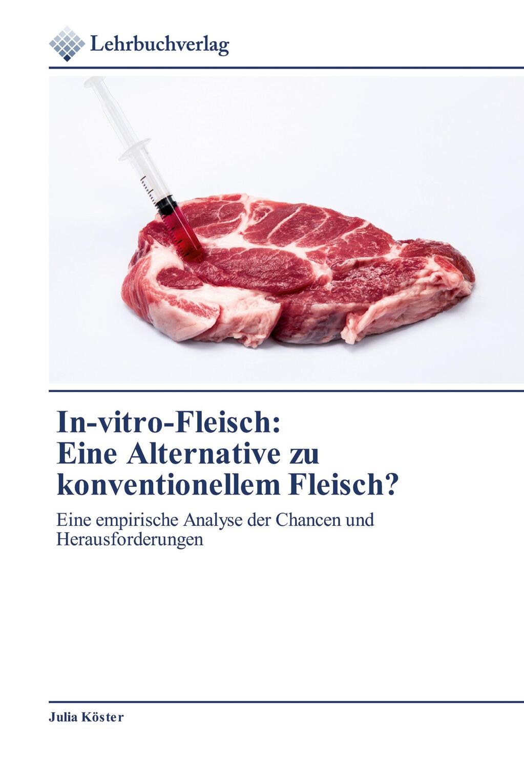 Cover: 9786200272898 | In-vitro-Fleisch:Eine Alternative zu konventionellem Fleisch? | Köster
