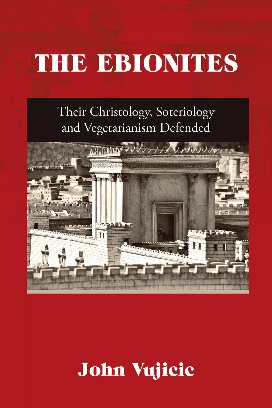 Cover: 9781684711086 | THE EBIONITES | John Vujicic | Taschenbuch | Paperback | Englisch