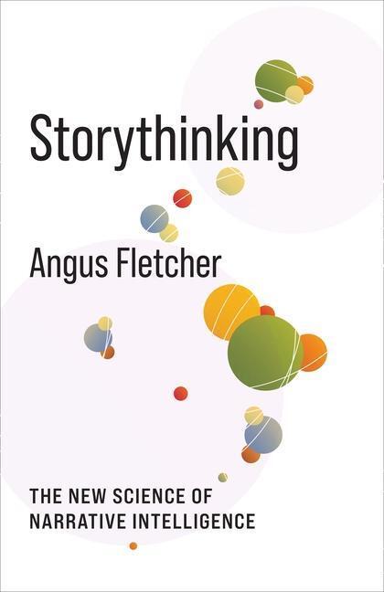 Cover: 9780231206938 | Storythinking | The New Science of Narrative Intelligence | Fletcher