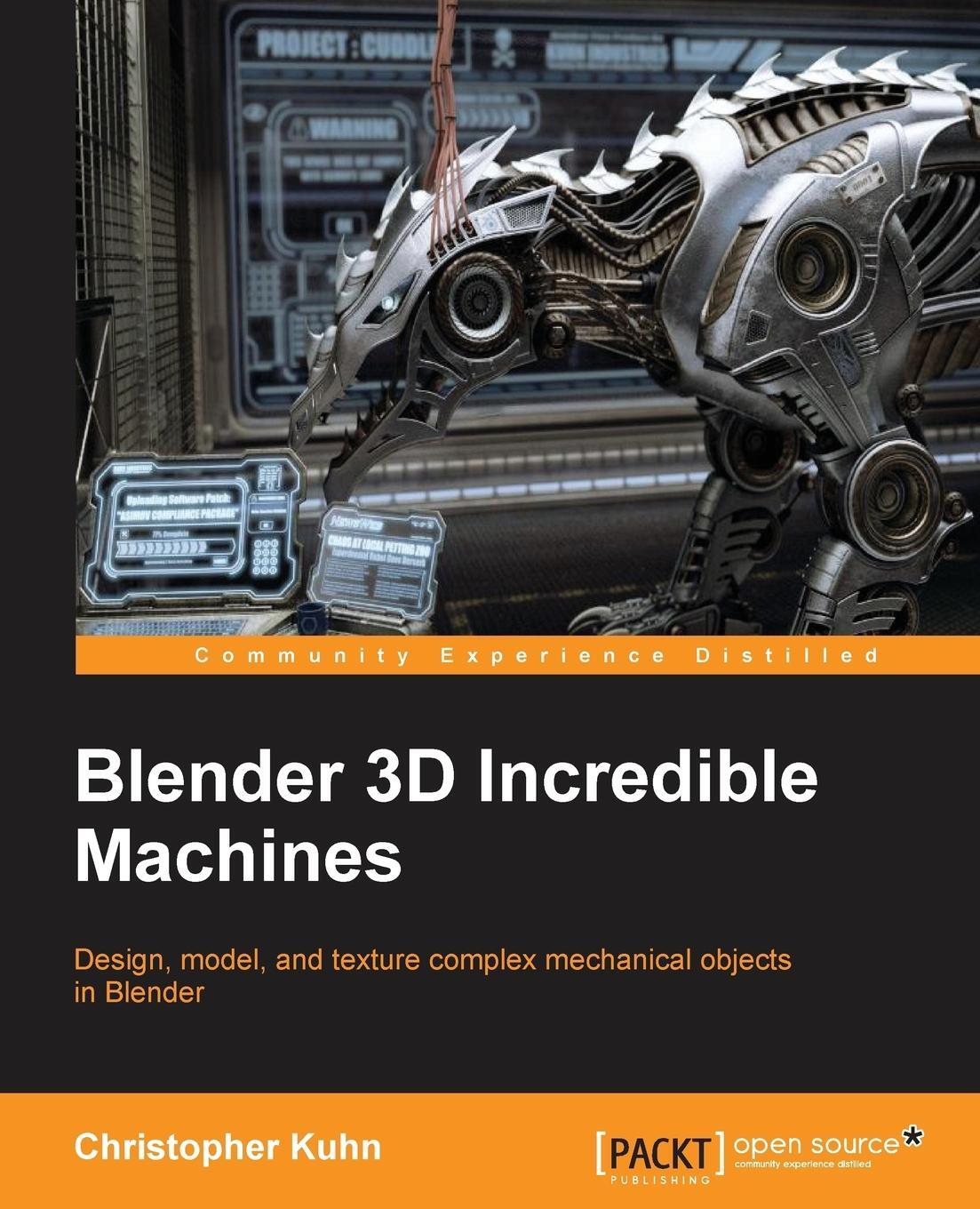Cover: 9781785282010 | Blender 3D Incredible Machines | Christopher Kuhn | Taschenbuch | 2016